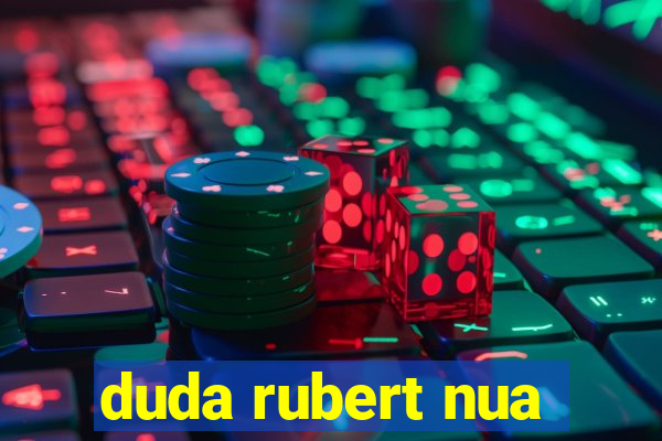 duda rubert nua
